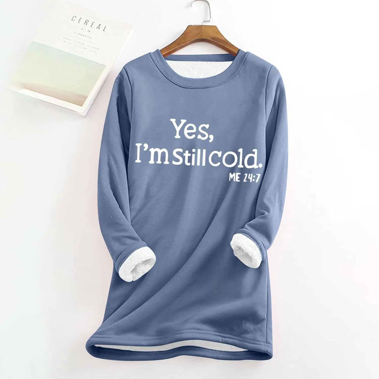 Womens Fleece Pullover Sweatshirt Yes,I'm Still Cold-Me 24:7 Print Fleece Sweatshirt Warm Sweater Winter Clothes 2024